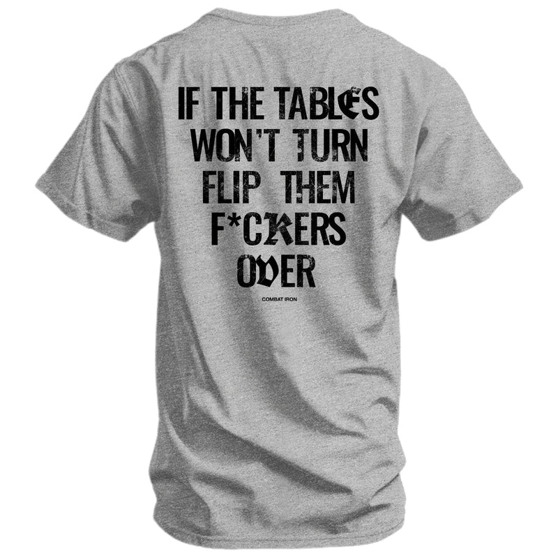 Load image into Gallery viewer, If The Tables Won't Turn Flip Them Fkrs Over Mens T-Shirt
