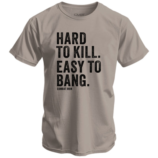 Hard to Kill. Easy to Bang. Men's T-Shirt
