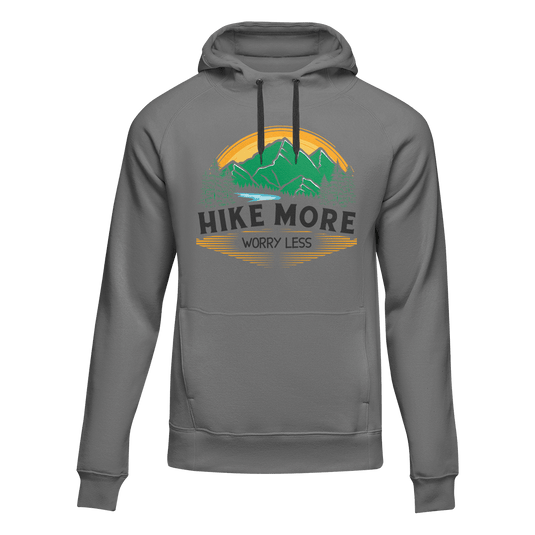 Hike More Worry Less Adult Fleece Hooded Sweatshirt