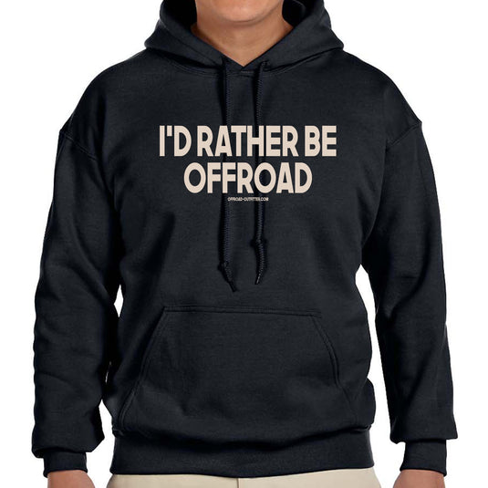 I'd Rather Be Offroad Pullover Hoodie