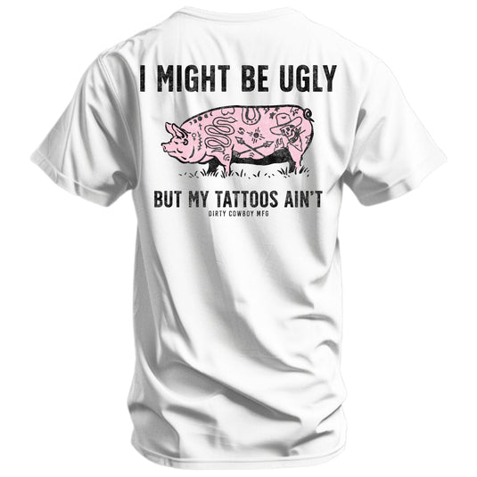I Might Be Ugly but My Tattoos Ain't Pig Men's T-Shirt