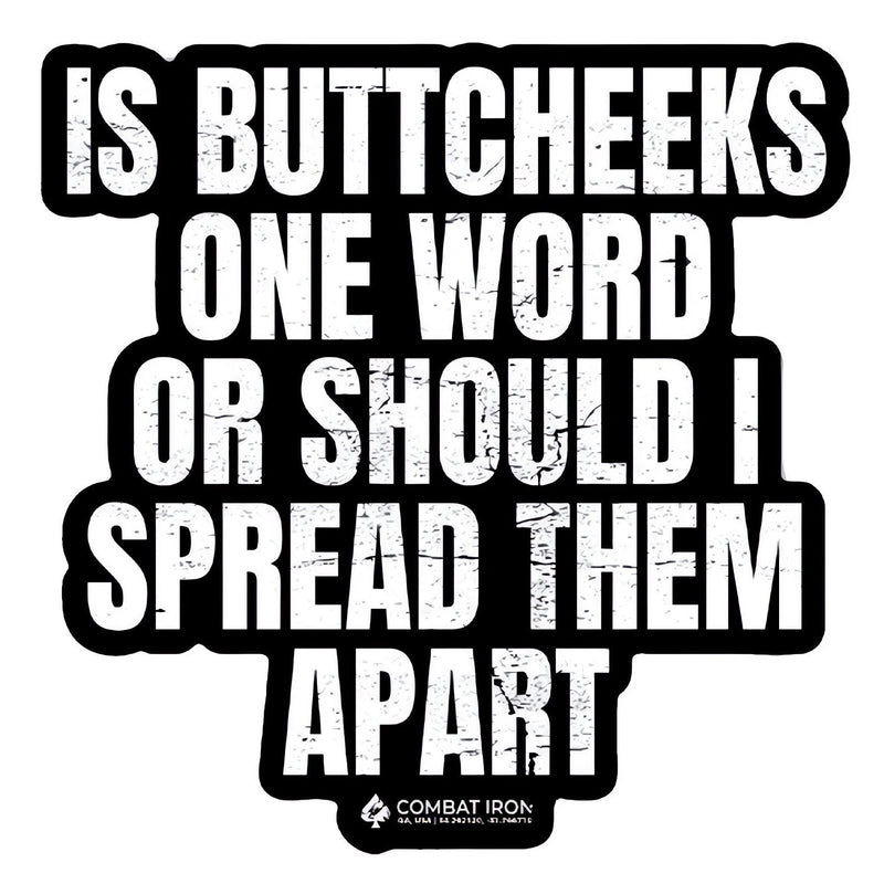 Load image into Gallery viewer, Is Buttcheeks One Word Or Should I Spread Them Apart Decal
