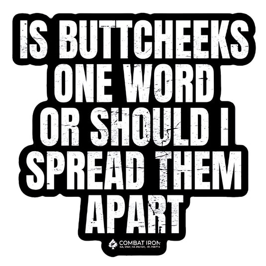 Is Buttcheeks One Word Or Should I Spread Them Apart Decal
