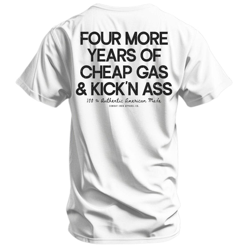 Load image into Gallery viewer, Four More Years Of Cheap Gas &amp; Kicking Ass President Trump Men&#39;s T-Shirt

