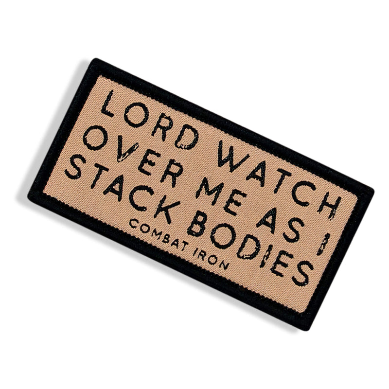 Load image into Gallery viewer, Lord Watch Over Me As I Stack Bodies Soft Velcro Patch
