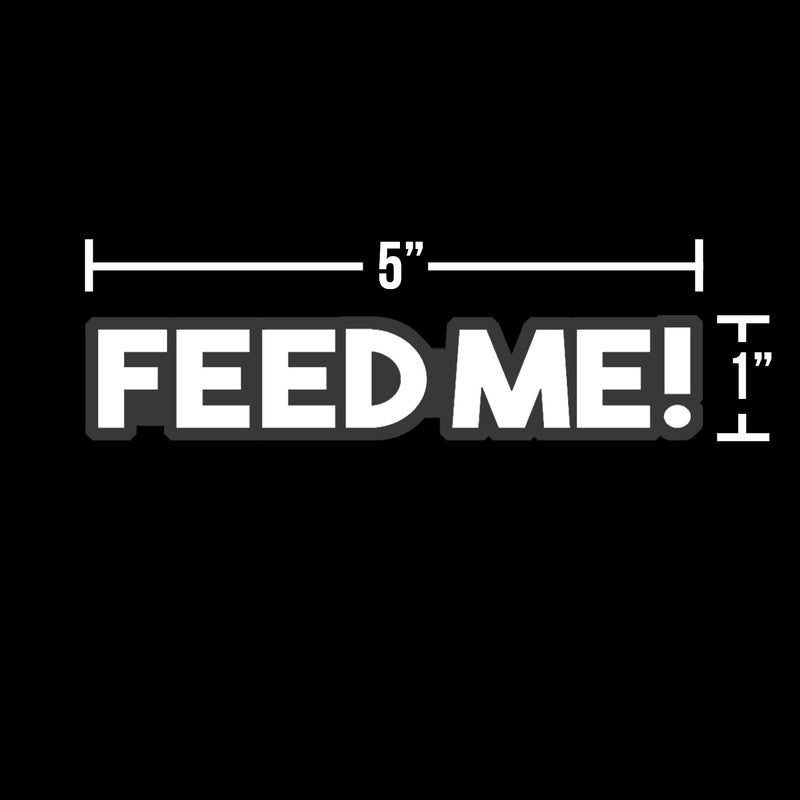 Load image into Gallery viewer, FEED ME! Decal
