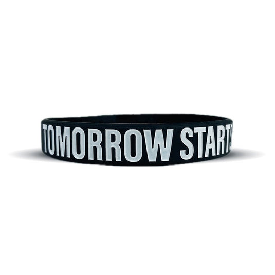 TOMORROW STARTS TODAY Wristband