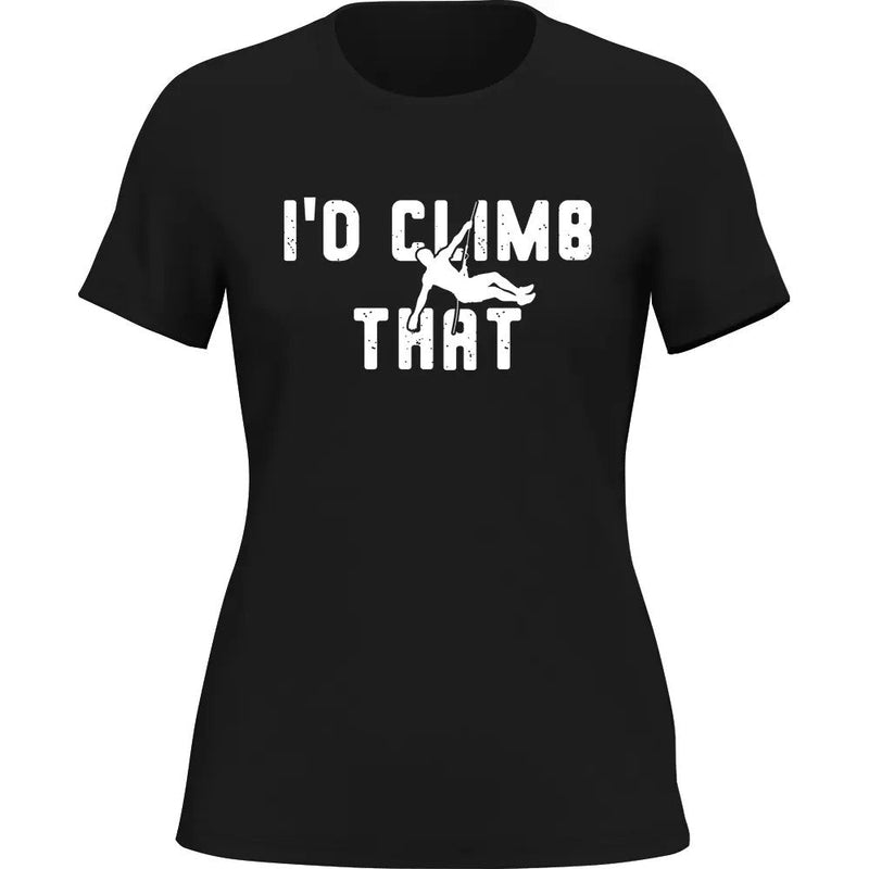 Load image into Gallery viewer, Climbing I&#39;d Climb That T-Shirt for Women
