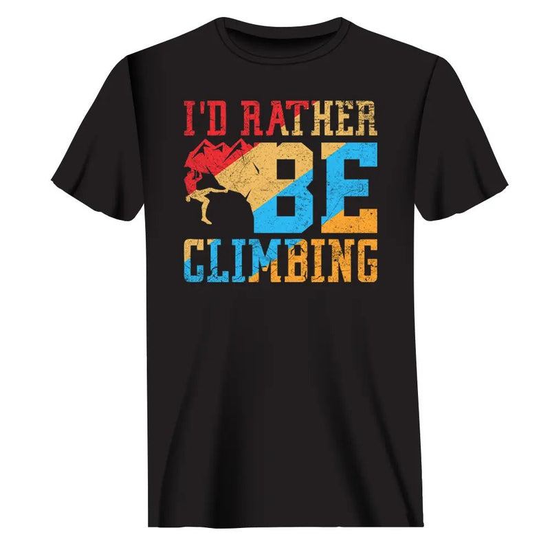 Load image into Gallery viewer, Climbing I&#39;d Rather Be Climbing Man T-Shirt
