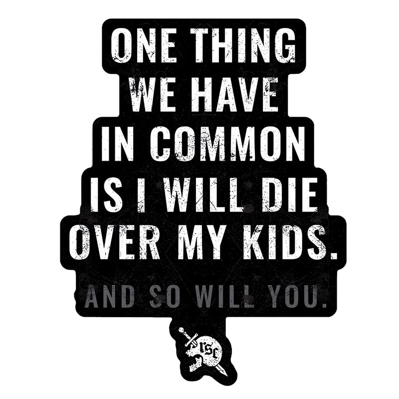 Load image into Gallery viewer, I Will Die Over My Kids And So Will You Decal
