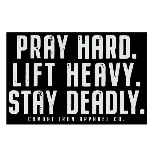 Pray Hard. Life Heavy. Stay Deadly. Decal