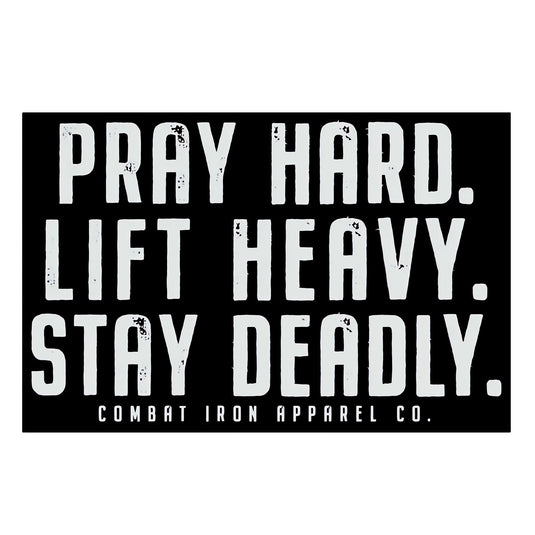 Pray Hard. Life Heavy. Stay Deadly. Decal