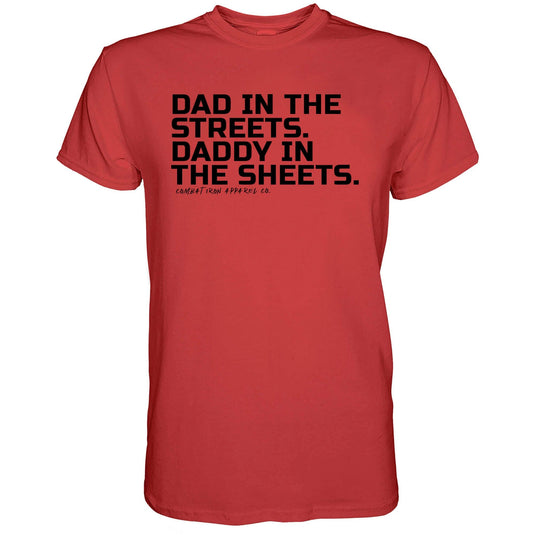 Dad in the Streets. Daddy In the Sheets. Men's T-Shirt