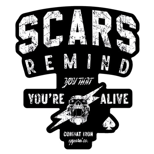 Scars Remind You That You're Alive Decal