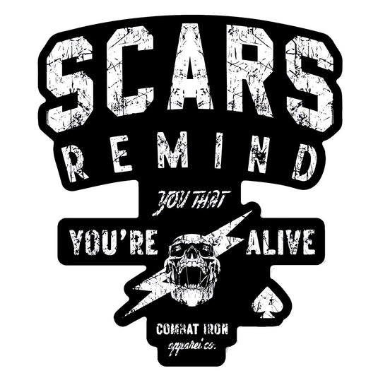 Scars Remind You That You're Alive Decal