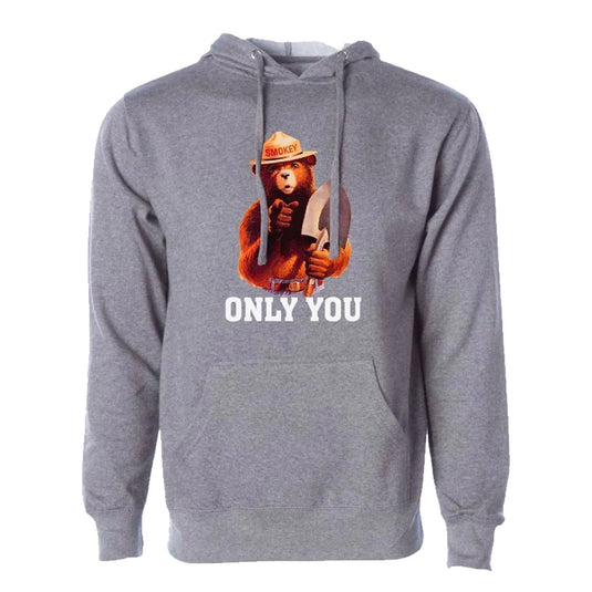 Smokey Bear Only You Hoodie