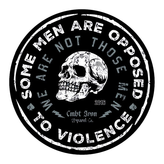 Some Men Are Opposed to Violence. We Are Not Those Men Decal