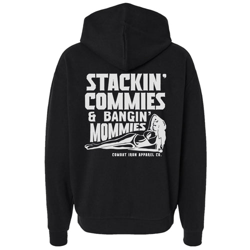 Stackin' Commies & Bangin' Mommies Fleece Lined Hoodie