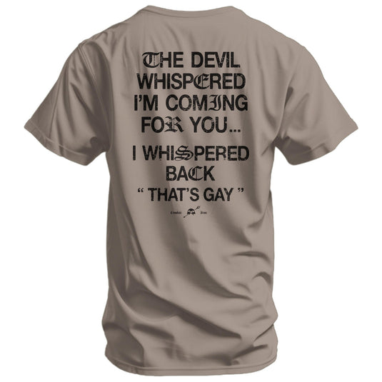 The Devil Whispered I'm Coming For You Men's T-Shirt