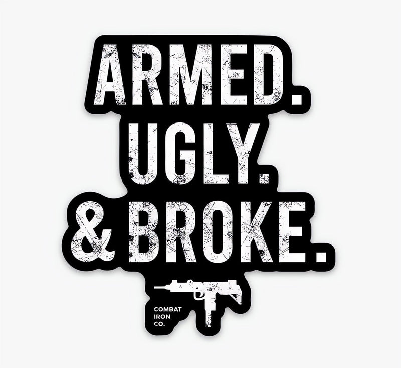 Load image into Gallery viewer, Armed. Ugly. Broke. Decal

