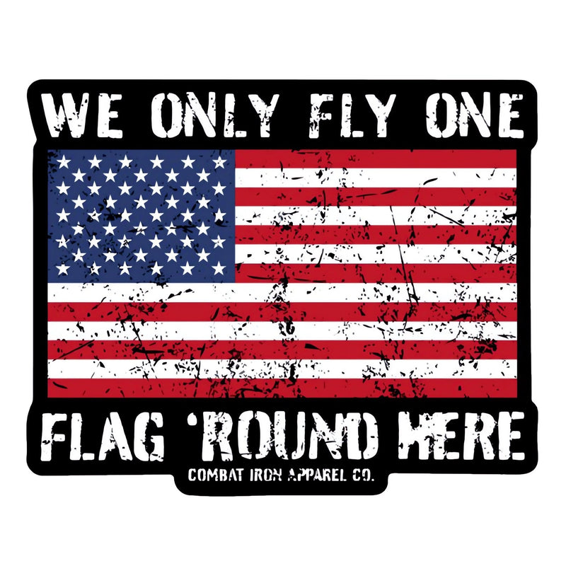 Load image into Gallery viewer, We Only Fly One Flag &#39;Round Here Decal
