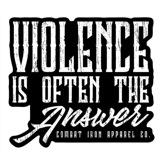 Violence Is Often The Answer Decal Sticker