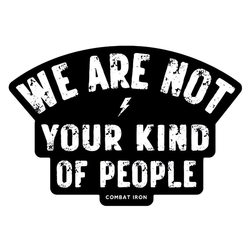 Load image into Gallery viewer, We Are Not Your Kind Of People Decal
