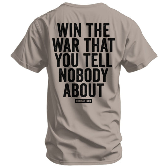 Win The War You Tell Nobody About Men's T-Shirt