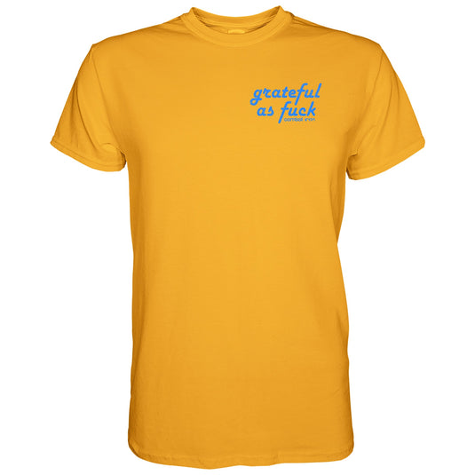 Grateful As Fuck Men's T-Shirt